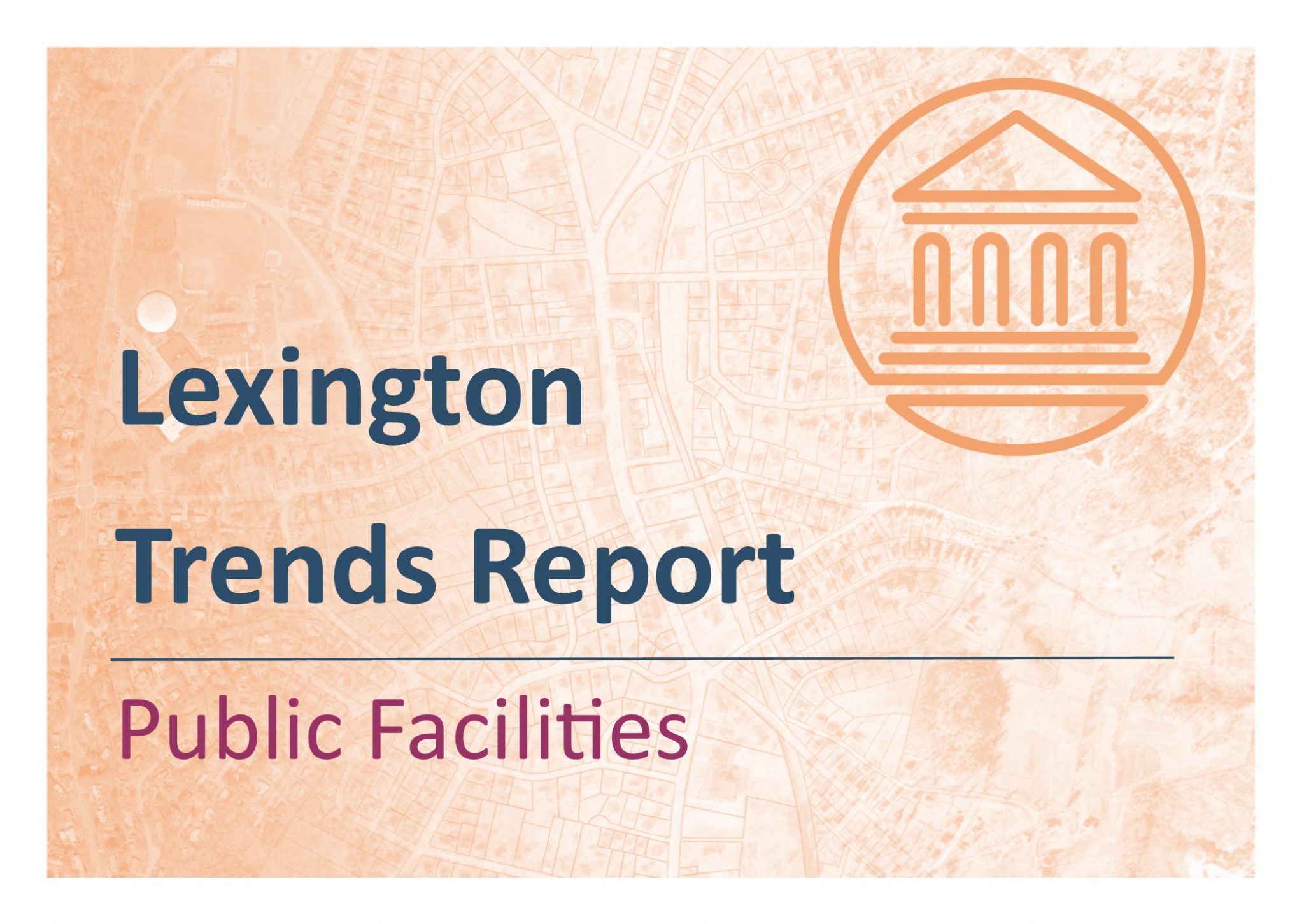 Cover page that reads Lexington Trends Report Public Facilities