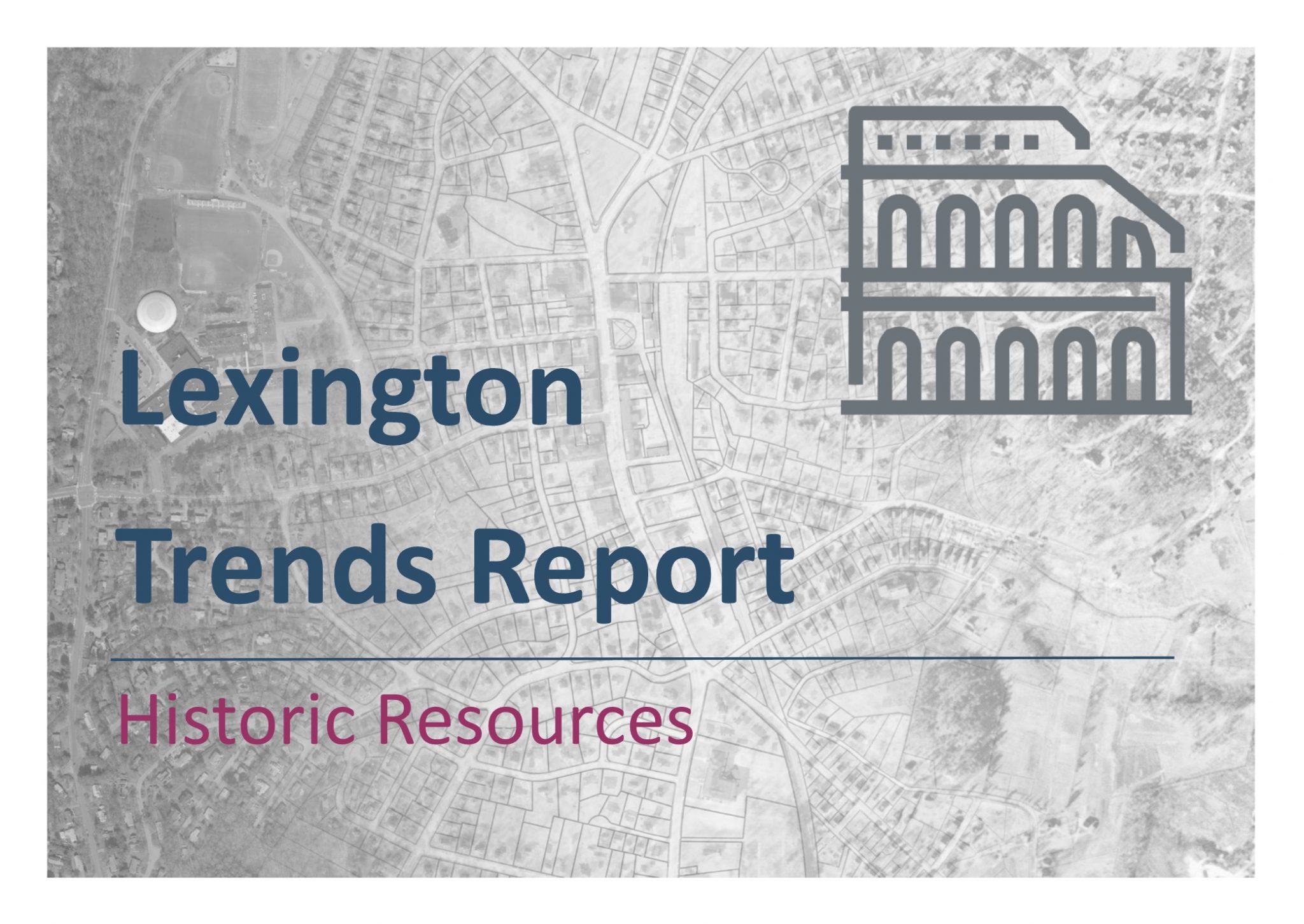 Cover page that reads Lexington Trends Report Historic Resources